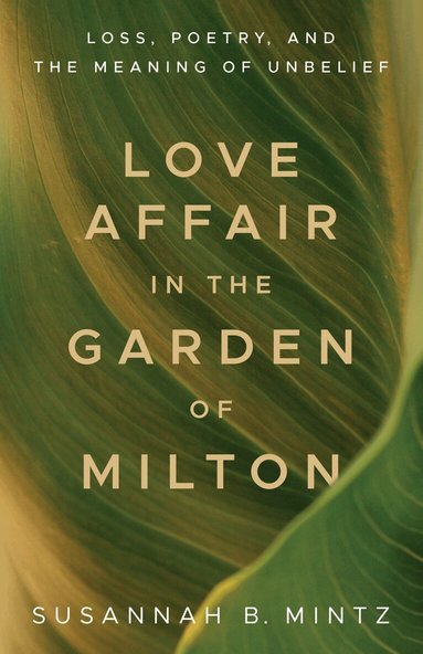 Susannah B. Mintz - Love Affair in the Garden of Milton, Häftad