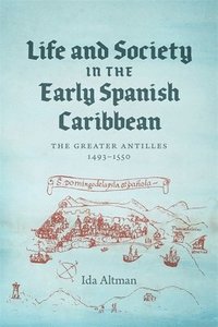 bokomslag Life and Society in the Early Spanish Caribbean