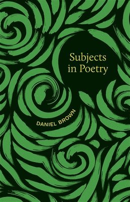 Daniel Brown - Subjects in Poetry, Häftad