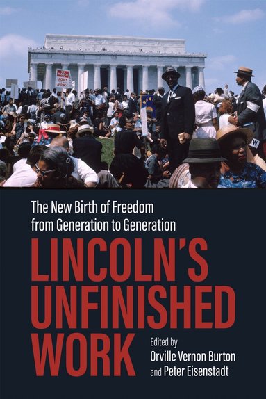 Orville Vernon Burton, Peter Eisenstadt - Lincoln's Unfinished Work, Inbunden