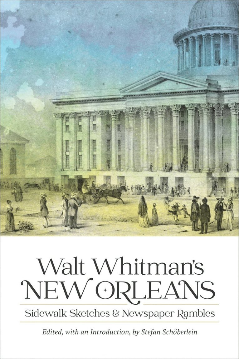 Walt Whitman, Stefan Schöberlein, Stefan Schoberlein - Walt Whitman's New Orleans, Inbunden