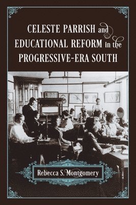 Celeste Parrish and Educational Reform in the Progressive-Era South 1