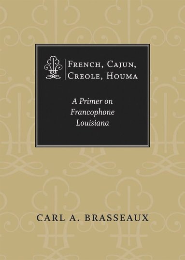 bokomslag French, Cajun, Creole, Houma