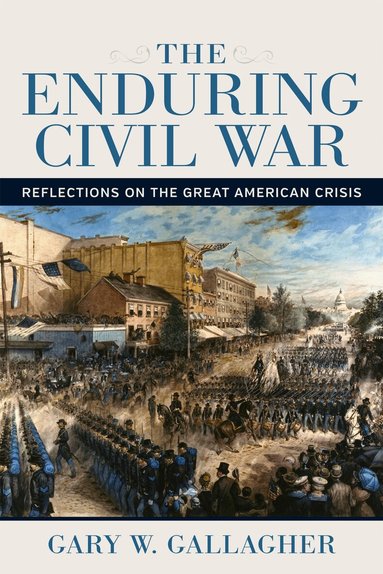 Gary W. Gallagher - Enduring Civil War, Häftad