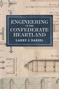 bokomslag Engineering in the Confederate Heartland