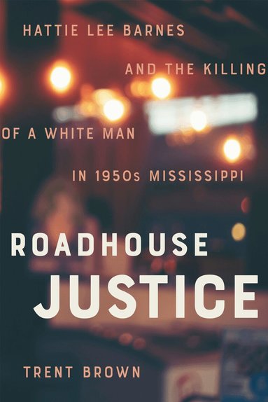 Trent Brown - Roadhouse Justice, Inbunden