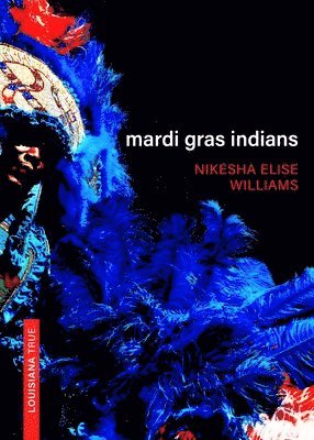 Nikesha Williams - Mardi Gras Indians, Häftad