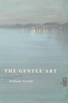 William Wenthe, William, Wenthe - Gentle Art, Häftad