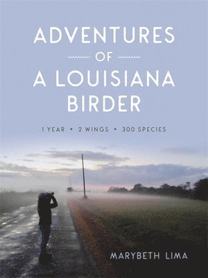 Marybeth Lima, Marybeth, Lima - Adventures of a Louisiana Birder, Häftad
