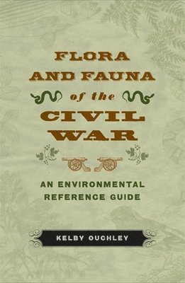 bokomslag Flora and Fauna of the Civil War