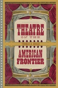bokomslag Theatre on the American Frontier