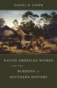 bokomslag Native American Women and the Burdens of Southern History