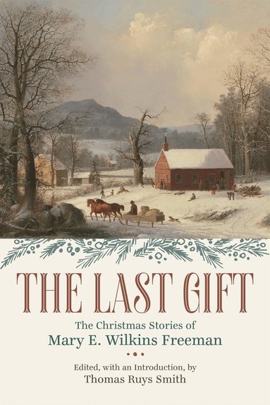 Mary E. Wilkins Freeman, Thomas Ruys Smith - Last Gift, Häftad
