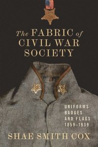 bokomslag The Fabric of Civil War Society