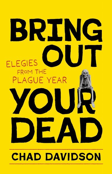 Chad Davidson - Bring Out Your Dead, Häftad
