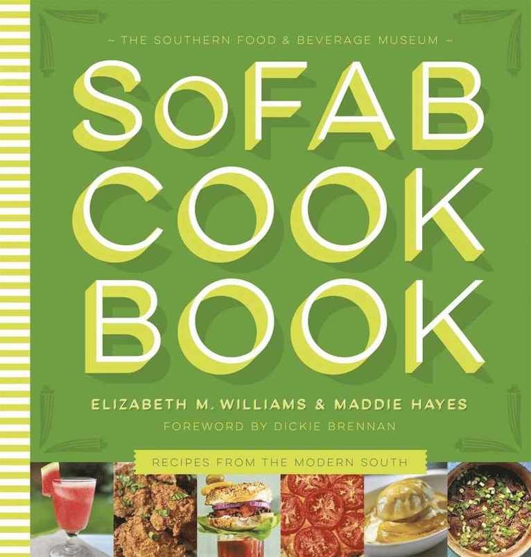 Elizabeth M. Williams, Maddie Hayes, Elizabeth M Williams, Cynthia Lejeune Nobles - Southern Food & Beverage Museum Cookbook, Inbunden