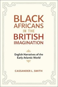 bokomslag Black Africans in the British Imagination