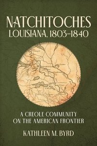 bokomslag Natchitoches, Louisiana, 1803-1840