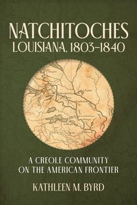 bokomslag Natchitoches, Louisiana, 1803-1840