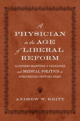 A Physician in the Age of Liberal Reform 1