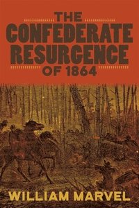 bokomslag The Confederate Resurgence of 1864