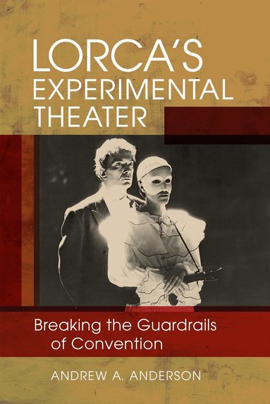 Andrew A. Anderson, Anne J. Cruz, Anne J Cruz - Lorca's Experimental Theater, Inbunden