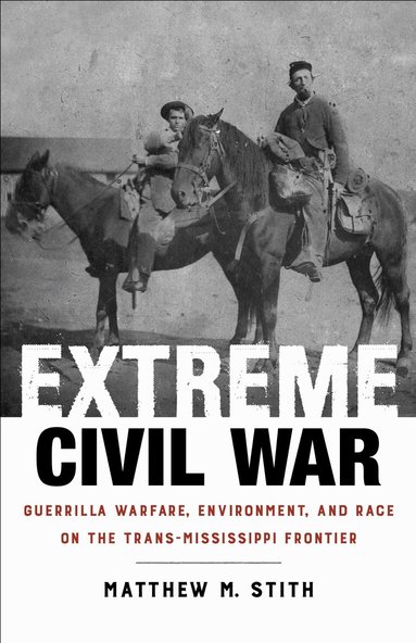 Matthew M. Stith - Extreme Civil War, Häftad