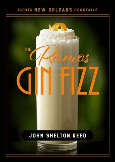 John Shelton Reed - Ramos Gin Fizz, Inbunden