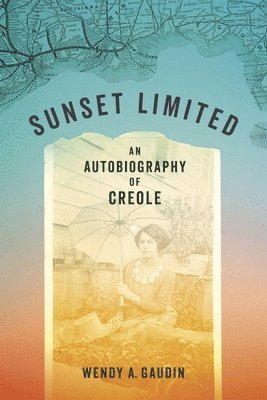 bokomslag Sunset Limited: An Autobiography of Creole