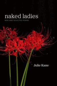 bokomslag Naked Ladies: New and Selected Poems