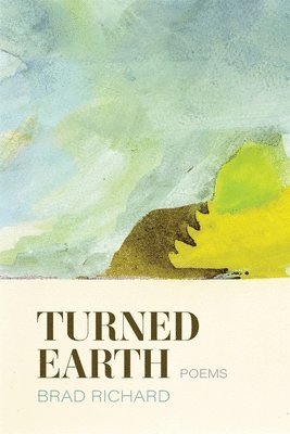 Brad Richard - Turned Earth, Häftad