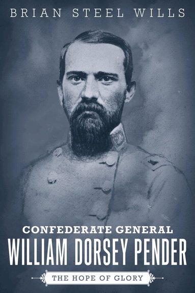 Brian Steel Wills - Confederate General William Dorsey Pender, Häftad