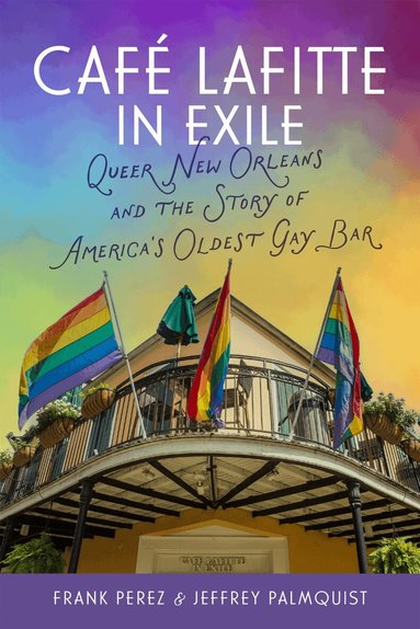 Frank Perez, Jeffrey Palmquist - Café Lafitte in Exile, Inbunden