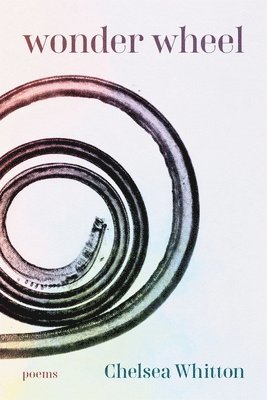 Chelsea Whitton, Wyatt Prunty, Leigh Anne Couch - Wonder Wheel, Häftad