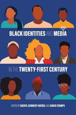 Black Identities and Media in the Twenty-First Century