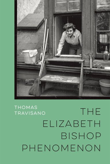 Thomas Travisano - Elizabeth Bishop Phenomenon, Inbunden