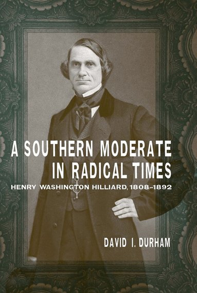 David I. Durham - Southern Moderate in Radical Times, Häftad