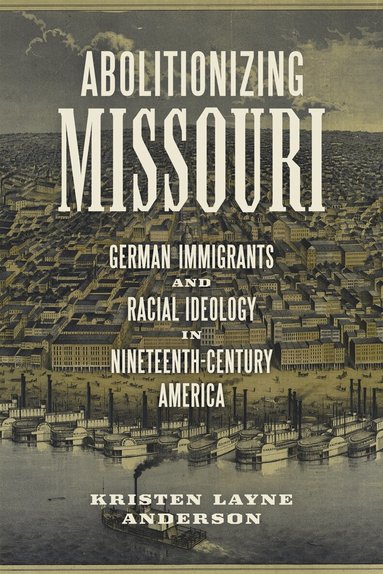 Kristen Layne Anderson - Abolitionizing Missouri, Häftad