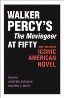 Jennifer Levasseur, Mary A. McCay - Walker Percy's the Moviegoer at Fifty, Häftad