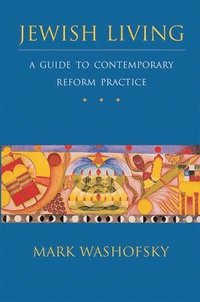bokomslag Jewish Living: A Guide to Contemporary Reform Practice (Revised Edition)