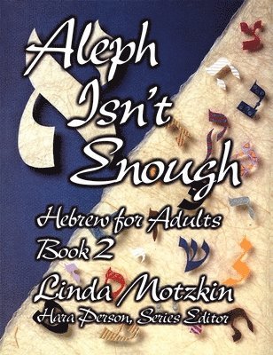 Aleph Isn't Enough: Hebrew for Adults Book 2 1