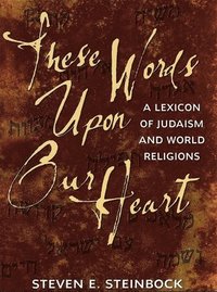 bokomslag The Words Upon Your Heart: A Lexicon of Judaism and World Religions