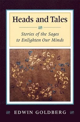 Heads and Tales: Stories of the Sages to Enlighten Our Minds 1