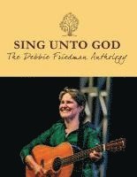 bokomslag Sing Unto God: The Debbie Friedman Anthology