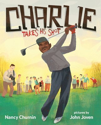 NANCY CHURNIN - CHARLIE TAKES HIS SHOT, Häftad