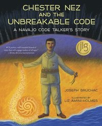 bokomslag Chester Nez and the Unbreakable Code: A Navajo Code Talker's Story