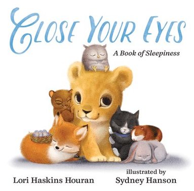 LORI HASKINS HOURAN - CLOSE YOUR EYES, Inbunden