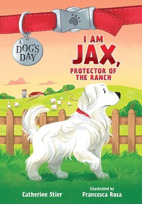 Catherine Stier - I Am Jax, Protector of the Ranch, Inbunden