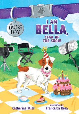 Catherine Stier - I Am Bella, Star of the Show, Inbunden