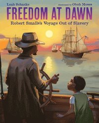 bokomslag Freedom at Dawn: Robert Smalls's Voyage Out of Slavery